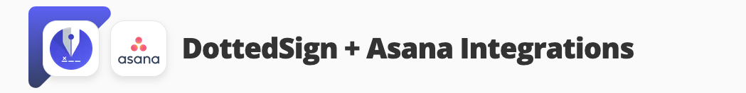 DottedSign + Asana integration