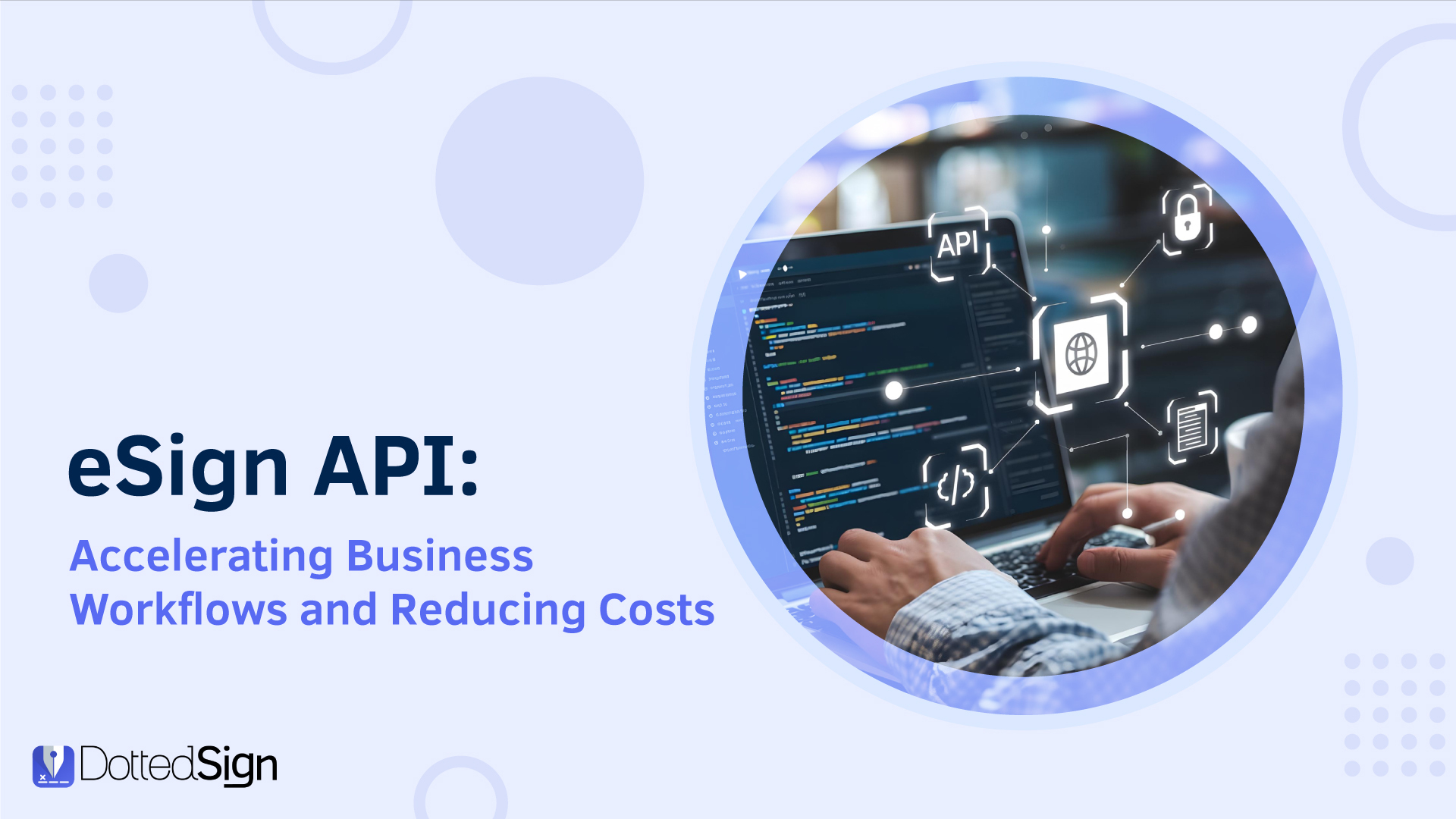 eSign API: Accelerating Business Workflows and Reducing Costs
