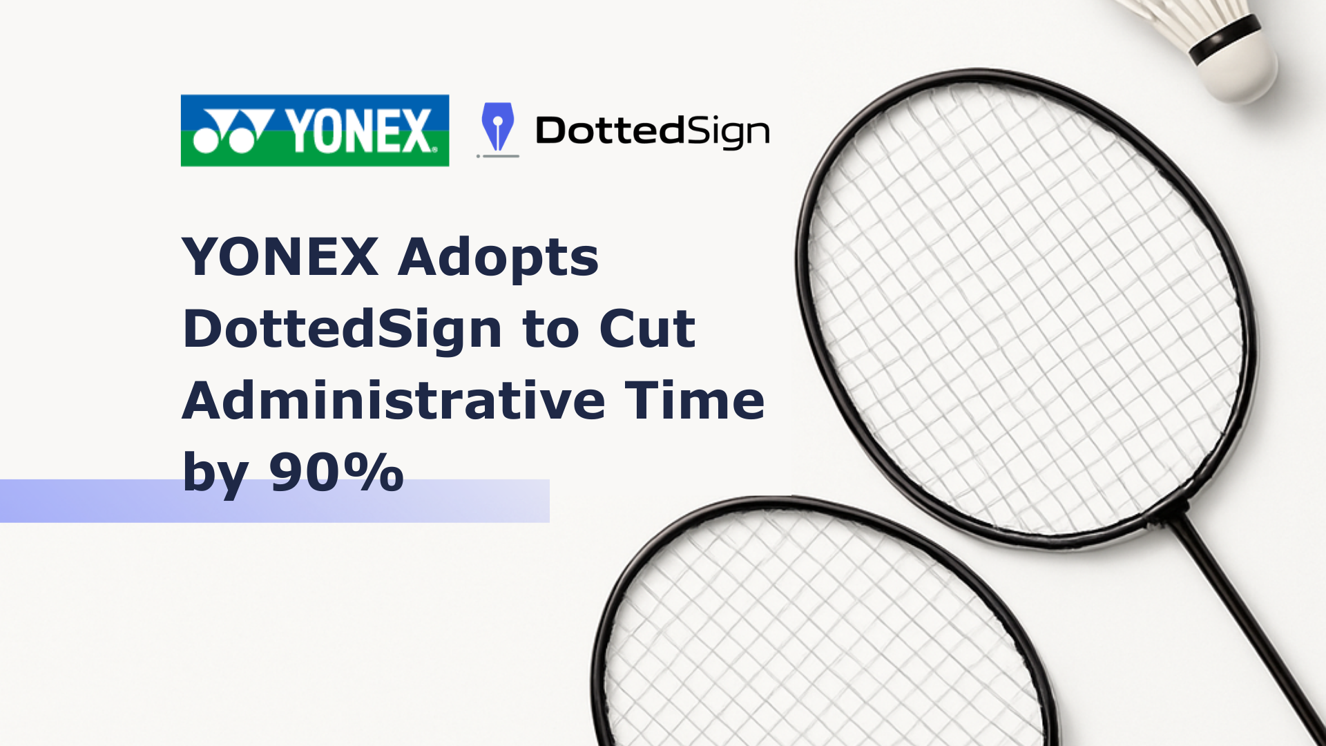 YONEX Adopts eSignature to Cut Administrative Time by 90% | DottedSign