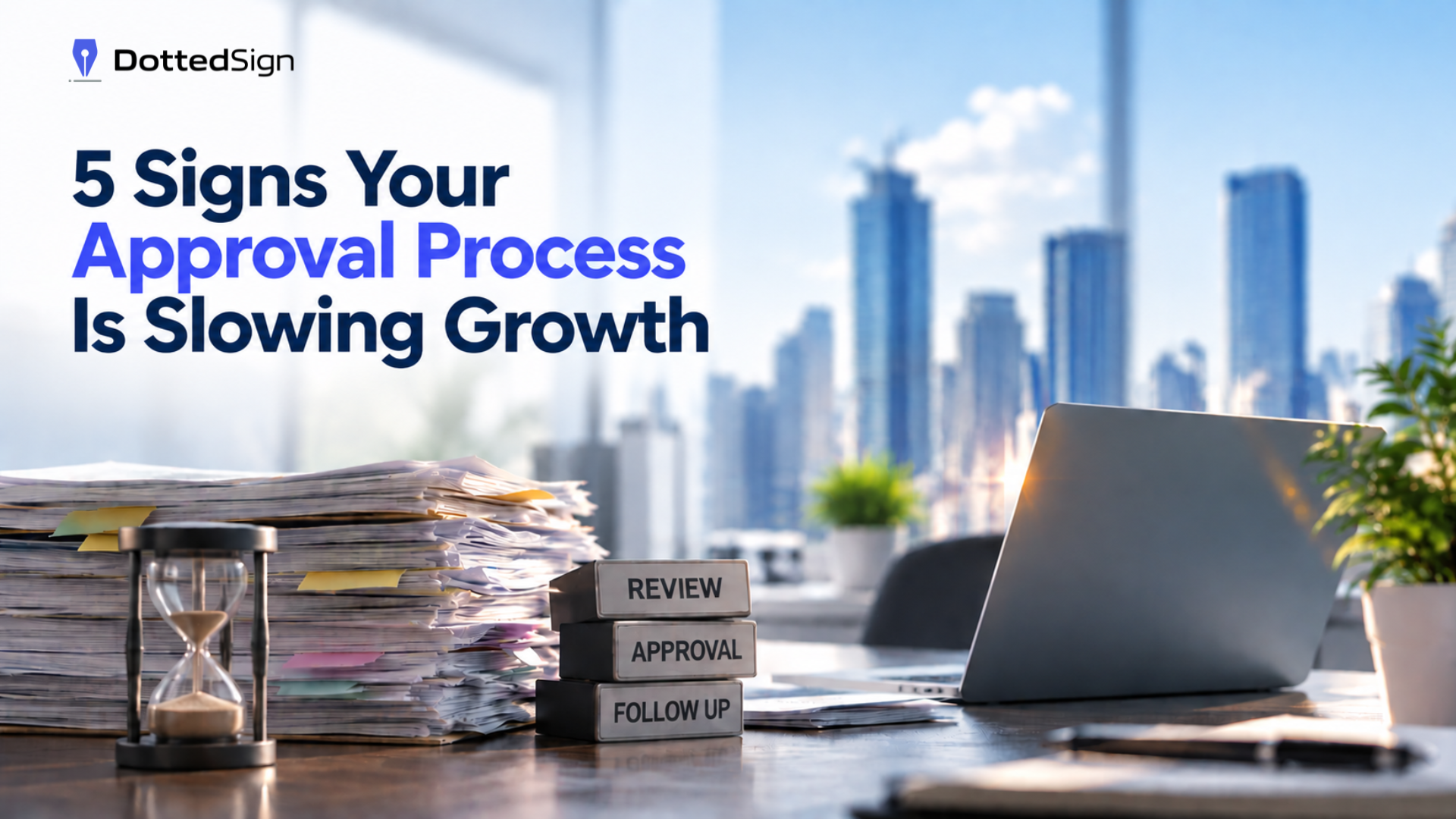 5 Signs Your Approval Process Is Slowing Growth